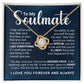 To my soulmate - blue - my love my life my best friend Love Knot - Bulk
